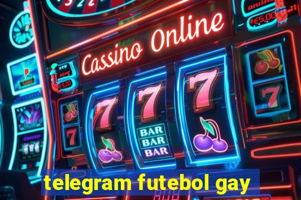 telegram futebol gay